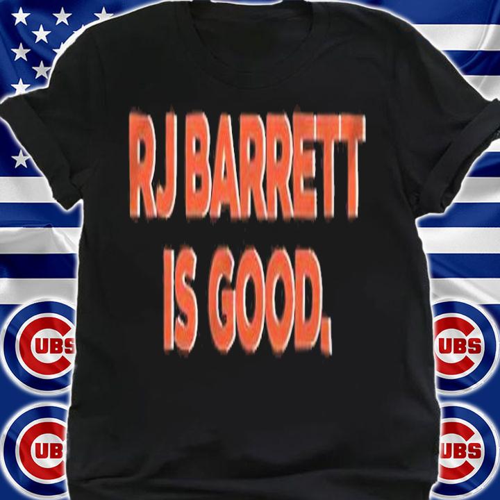 RJ Barrett is good T-shirt t-shirt shirt