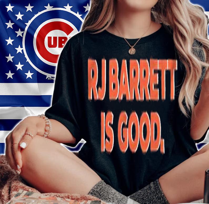 RJ Barrett is good T-shirt t-shirt woman shirt