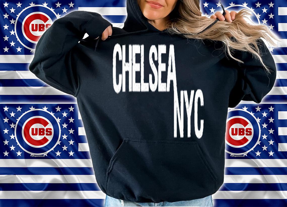 Womens Chelsea Nyc Shirt, New York City Gear, Nyc Apparel Shirt t-shirt hoodie