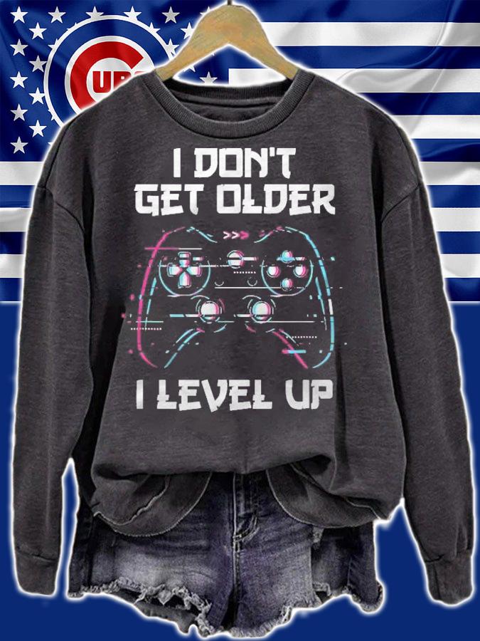 I Dont Get Older I Level Up Gamer Birthday T-shirt t-shirt sweatshirt