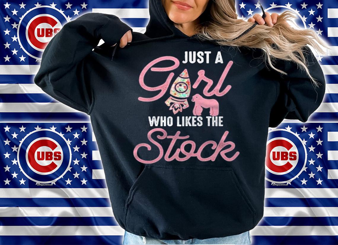 Just An Ape Girl Who Likes The Stock Shirt t-shirt hoodie