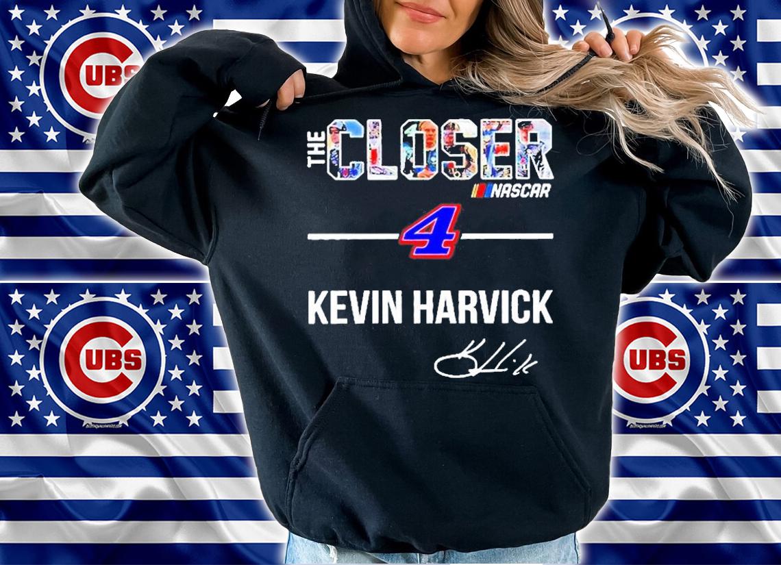 The Closer Nascar Kevin Harvick Signature T-Shirt t-shirt hoodie
