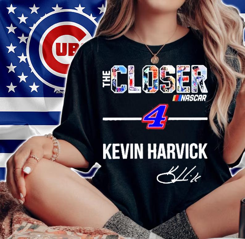 The Closer Nascar Kevin Harvick Signature T-Shirt t-shirt woman shirt