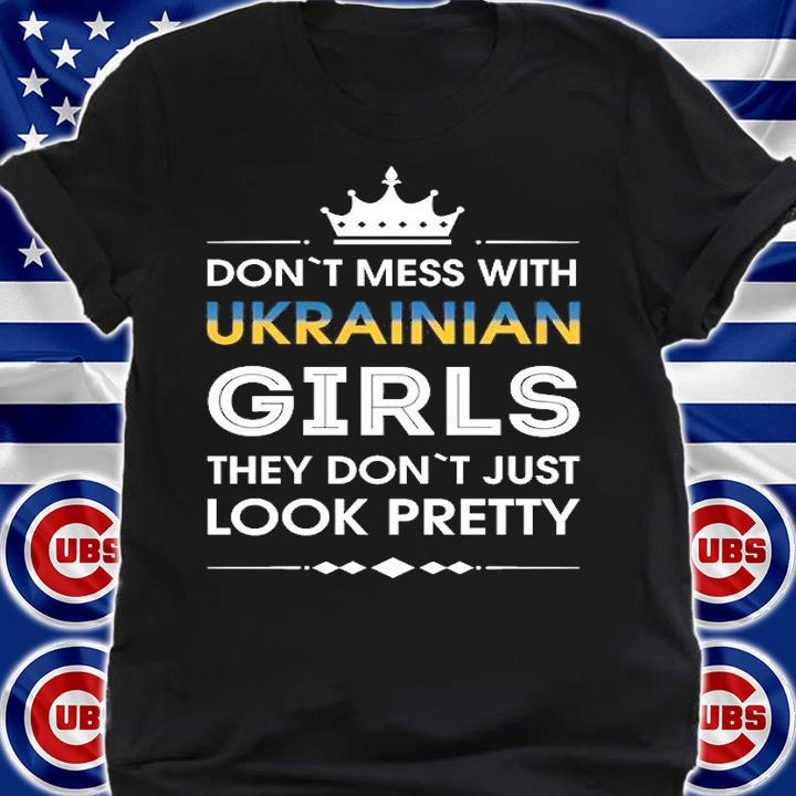 Don't Mess With Ukrainian Girls Ukrainian Shirt Woman T-Shirt t-shirt