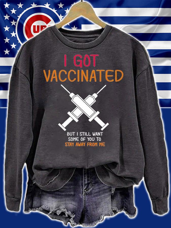 I Got Vaccinated But I Still Want You To Stay Away T-Shirt t-shirt