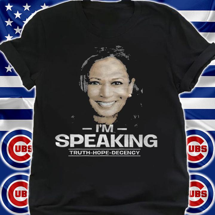 I'm Speaking Truth Hope Decency Kamala Harris Biden T-Shirt t-shirt