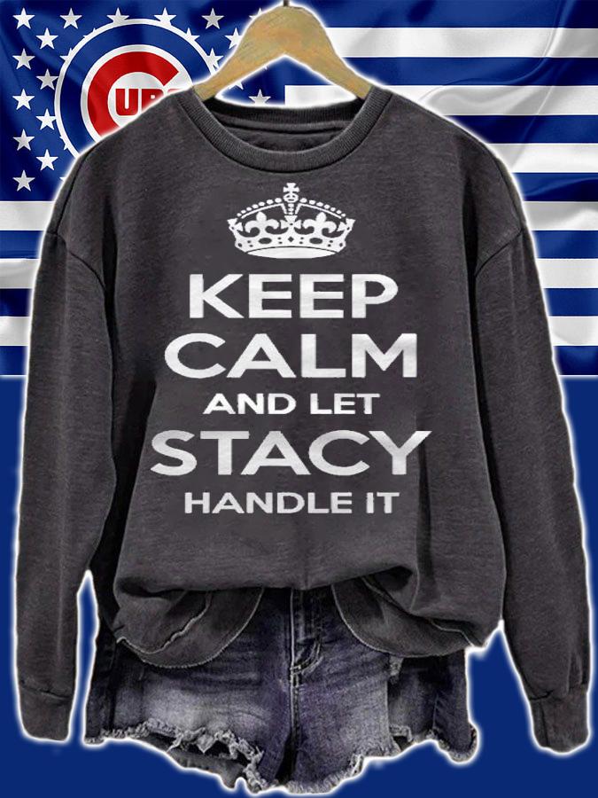 Stacy Keep Calm Personalized Name Funny Birthday Gift Idea Shirt t-shirt sweatshirt