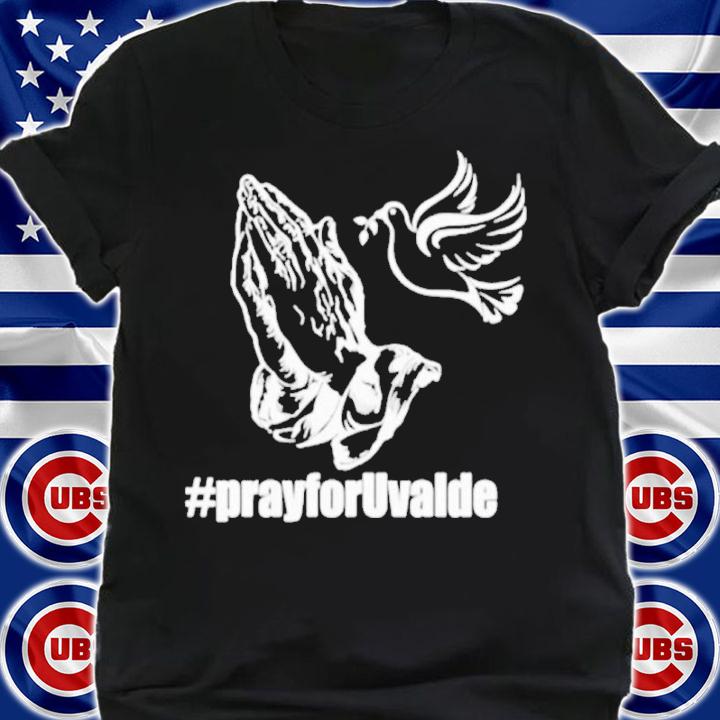 Texas Shootings Texas RIP Pray For Uvalde Texas RIP Strong Shirt t-shirt