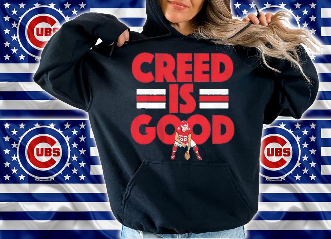 Creed Humphrey Creed Is Good Shirt t-shirt hoodie