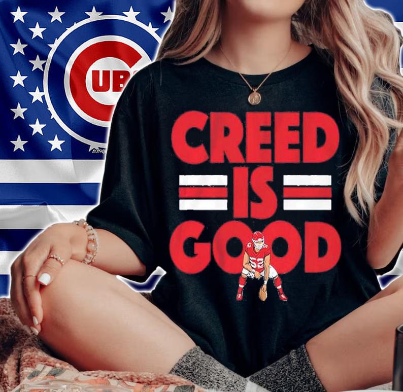 Creed Humphrey Creed Is Good Shirt t-shirt woman shirt