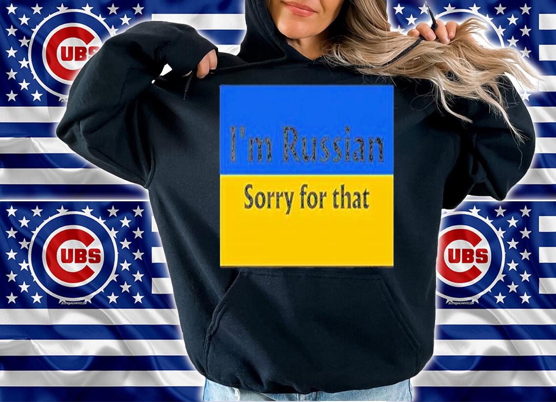 Im Russian Sorry For That T-Shirt t-shirt