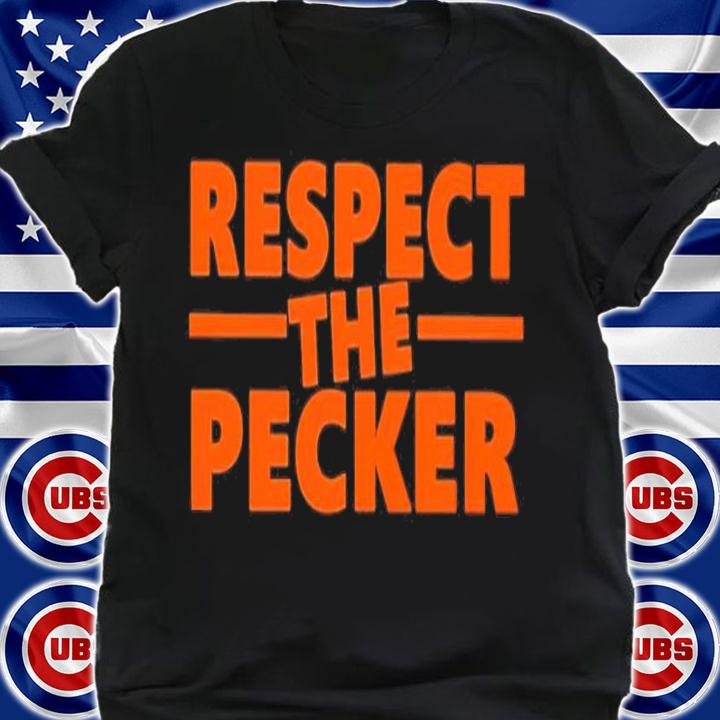Respect The Pecker Shirt t-shirt