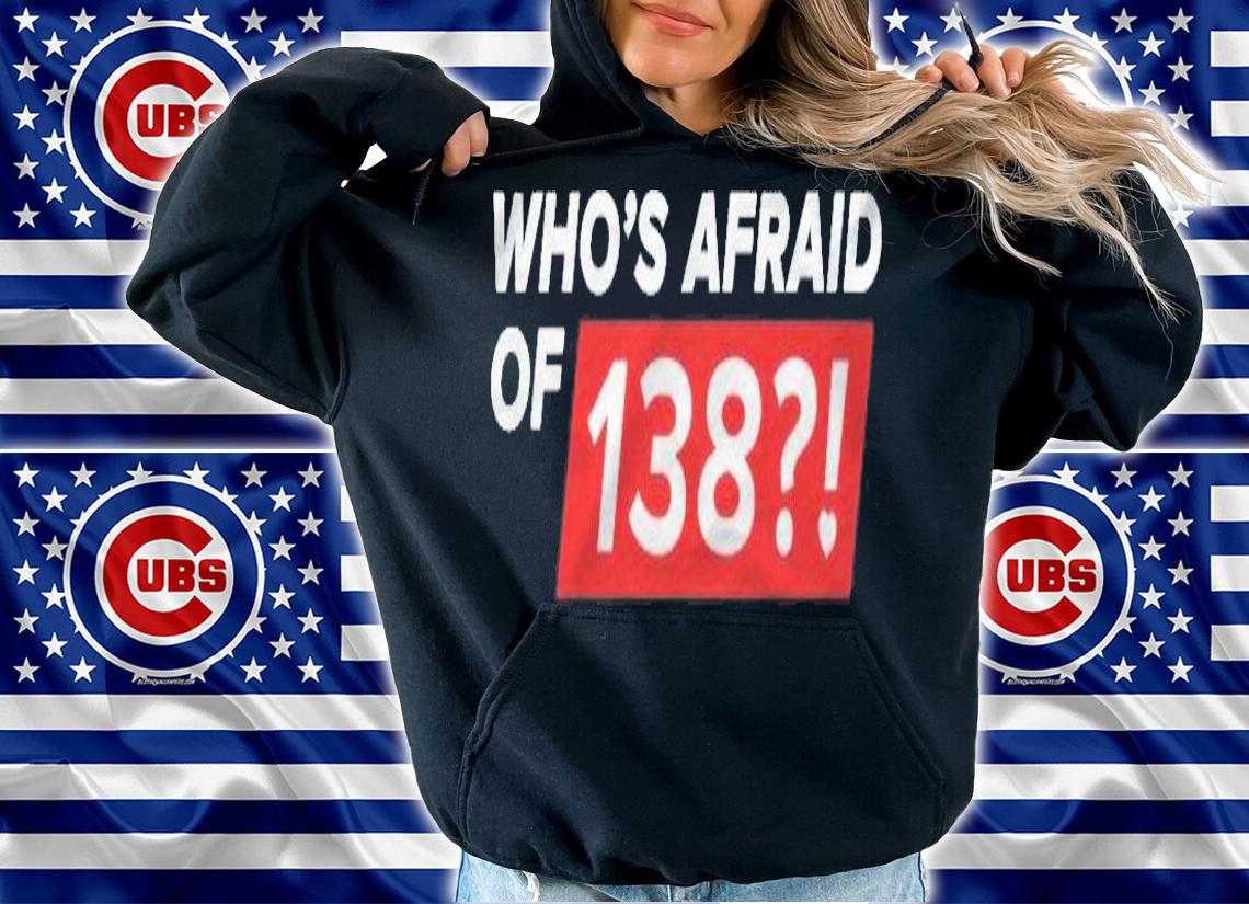 Whos Afraid Of 138! Ver2 Shirt t-shirt