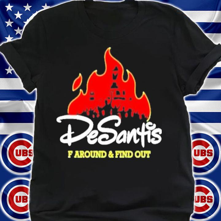 Desantis F Around And Find Out Shirt shirt