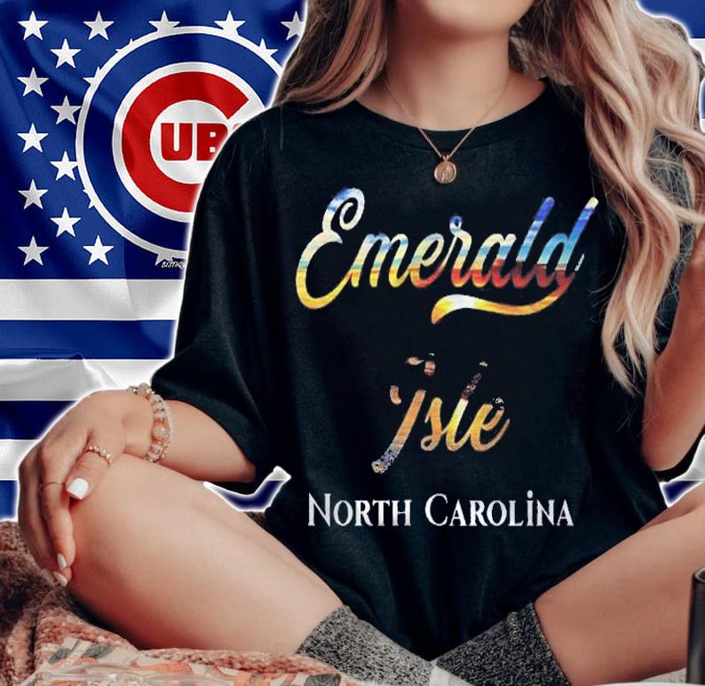 Emerald Isle Nc North Carolina Shirt