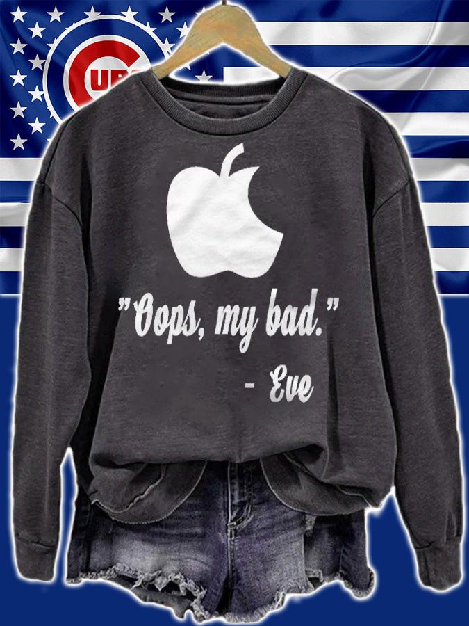 Eve, Oops My Bad Funny Quote Religious Tshirt Womens Mens Shirt sweatshirt