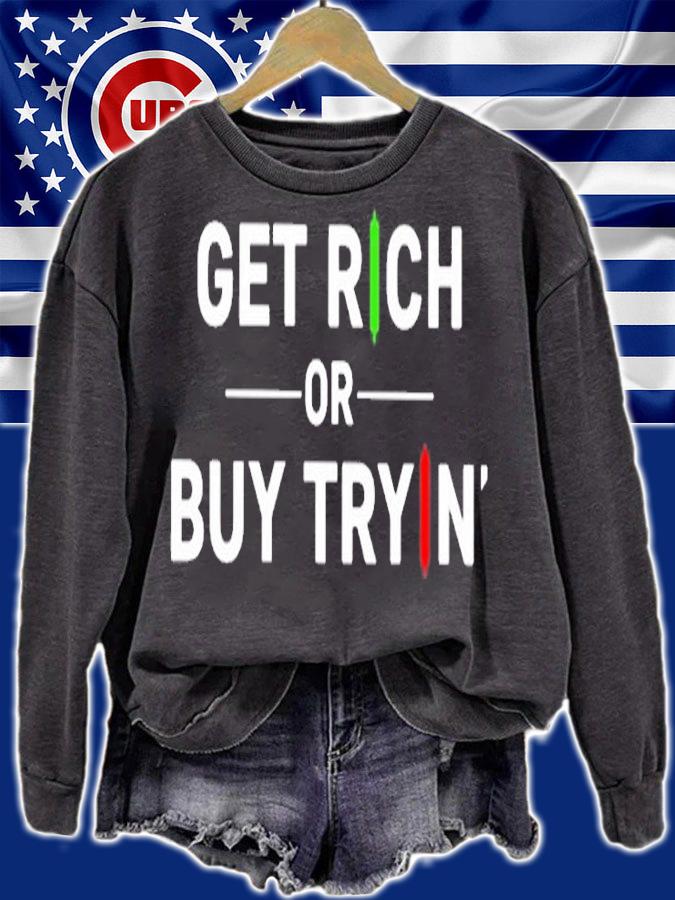 Get Rich Or Buy Trying T-Shirt