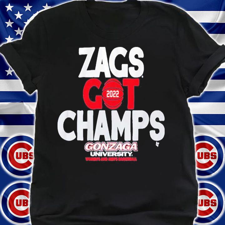 Gonzaga Basketball Zags Got Champs 2022 Women's And Men's Basketball Shirt shirt