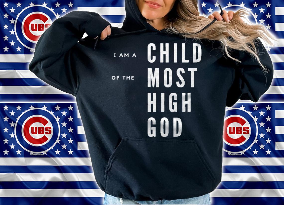 Im A Child Of The Most High God Galatians 326 Ver2 Shirt hoodie