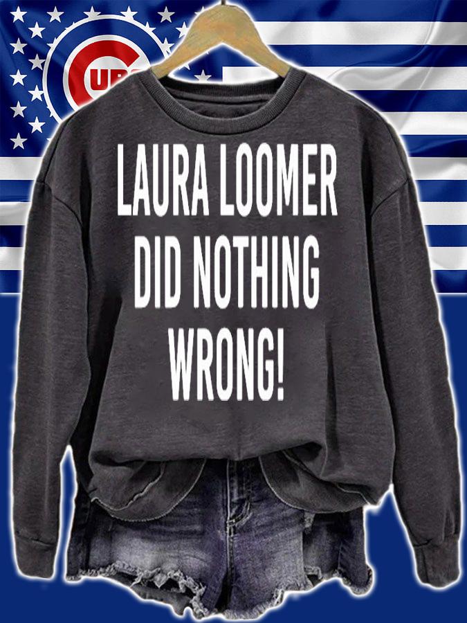 Laura Loomer Did Nothing Wrong T-Shirt sweatshirt