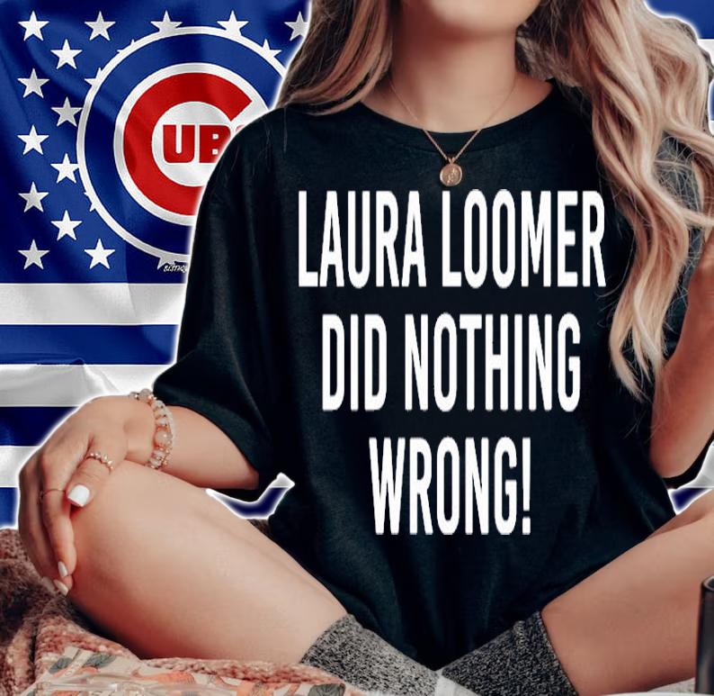 Laura Loomer Did Nothing Wrong T-Shirt woman shirt