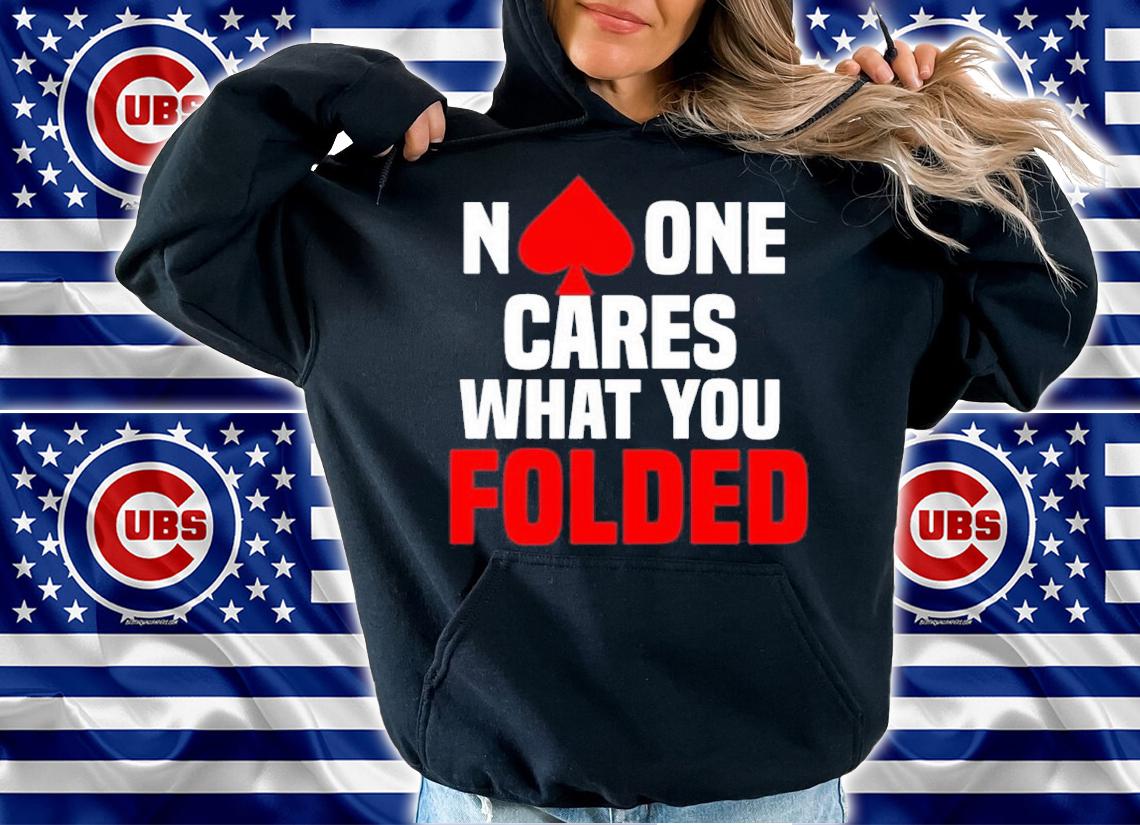 Melissa Burr Poker Players No One Cares What You Folded Shirt hoodie