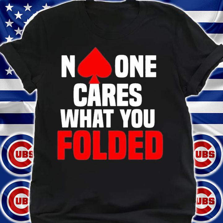 Melissa Burr Poker Players No One Cares What You Folded Shirt shirt