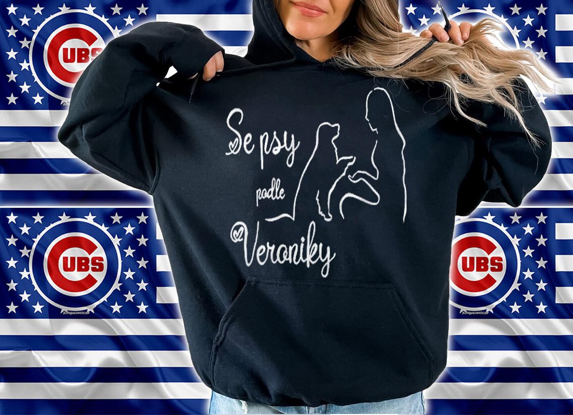 Se Psy Podle Veroniky T-shirt hoodie