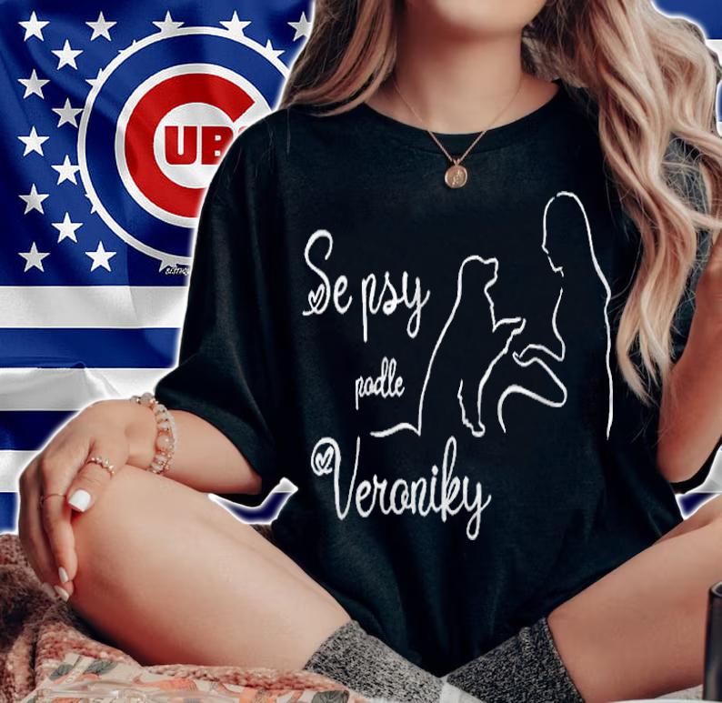 Se Psy Podle Veroniky T-shirt woman shirt