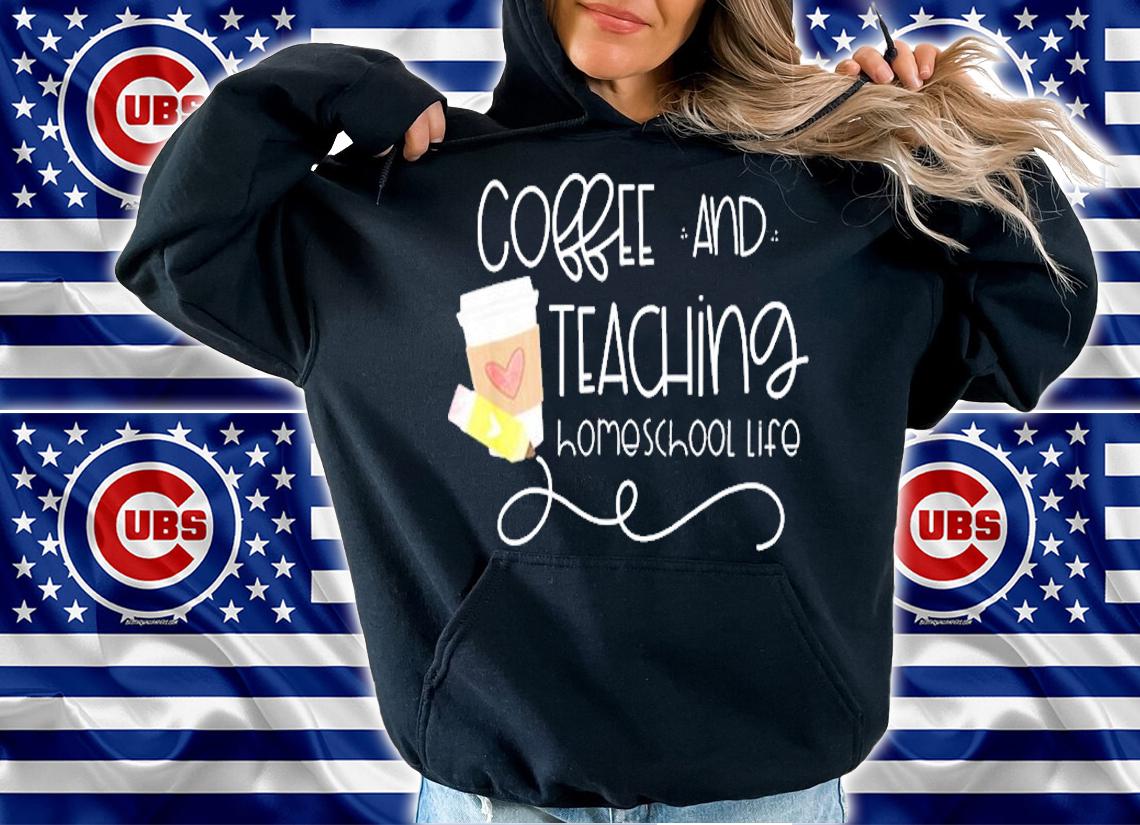 Coffee and Teaching HOMESCHOOL LIFE cute pencil and coffee T-Shirt hoodie