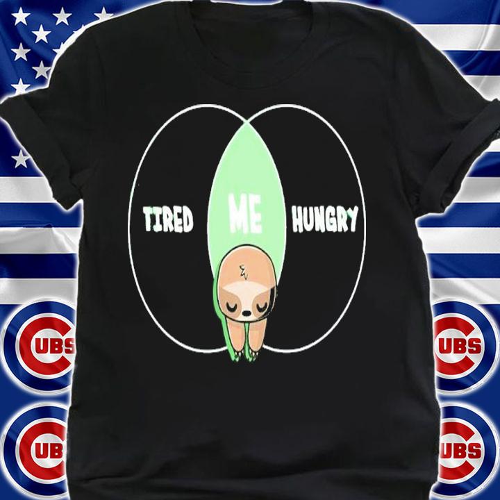 Sloth Tired And Hungry Always Shirt