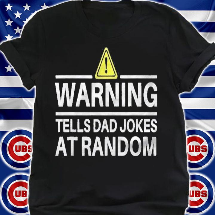 Warning Tells Dad Jokes At Random Funny Fathers Day Shirt