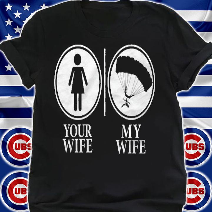 Your Wife My Wife Skydiving Funny Shirt