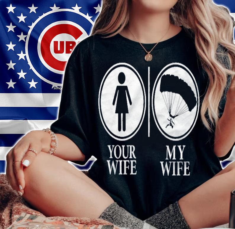 Your Wife My Wife Skydiving Funny Shirt