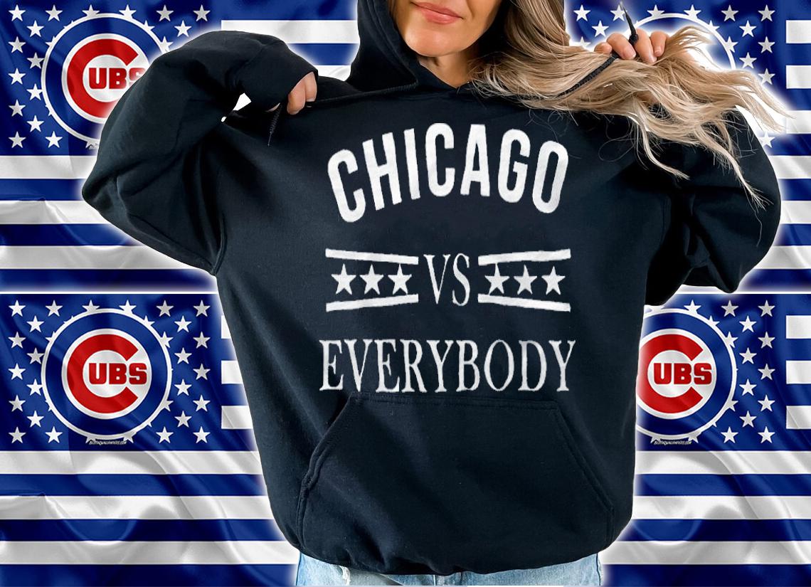 Chicago vs Everybody T-shirt hoodie