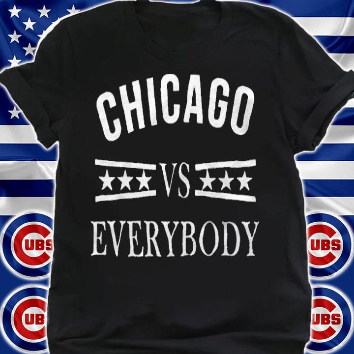 Chicago vs Everybody T-shirt shirt