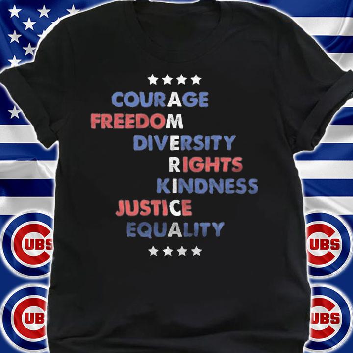 Courage Freedom Diversity Rights Kindness Anti Trump T-Shirt shirt