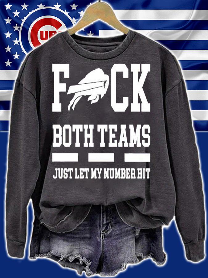 Fuck Both Teams Just Let My Number Hit Shirt sweatshirt