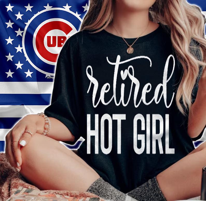 Retired Hot Girl Shirt For Women Teen Girls Retired Hot Girl Shirt woman shirt