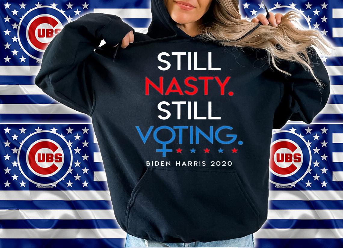 Still Nasty Still Voting Biden Harris T-Shirt