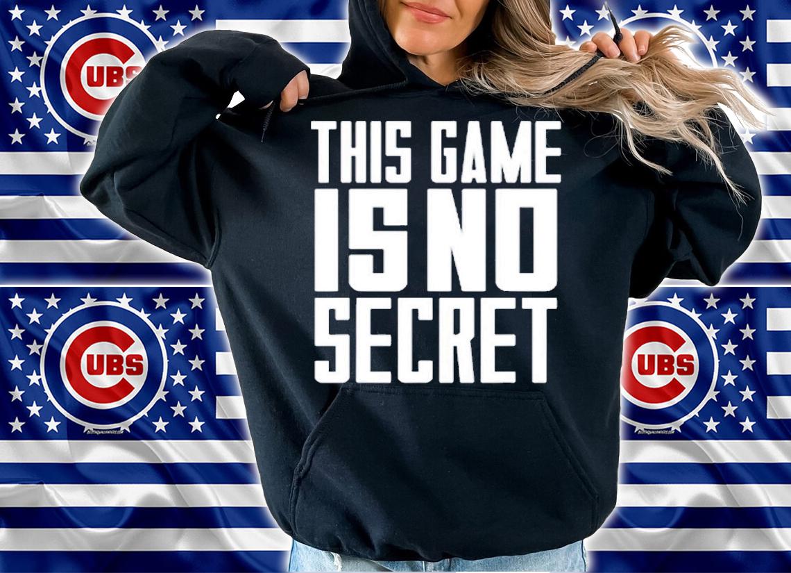 This game is no secret T-shirt hoodie