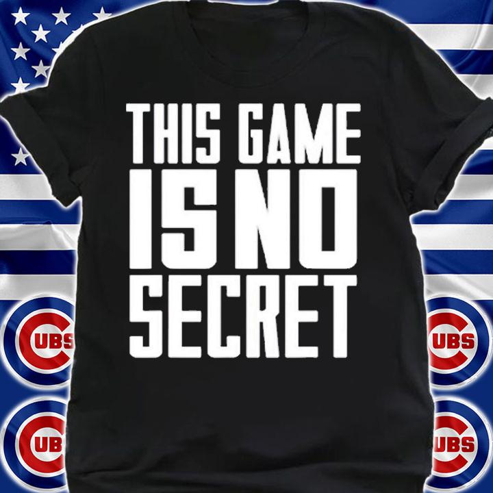 This game is no secret T-shirt shirt