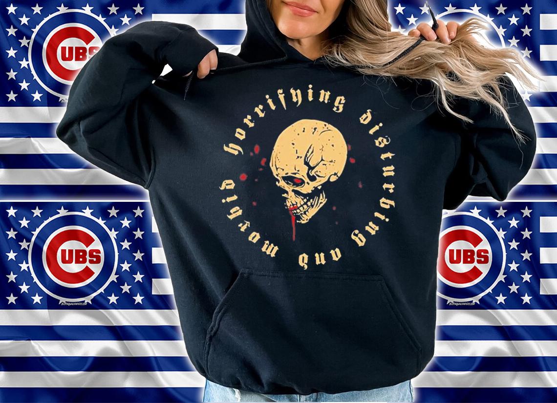 Horrifying Disturbing And Morbid T-Shirt hoodie