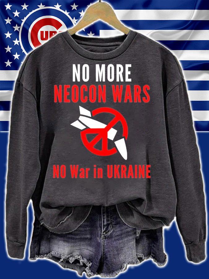 No More Neocon Wars #nowar in Ukraine T-Shirt sweatshirt