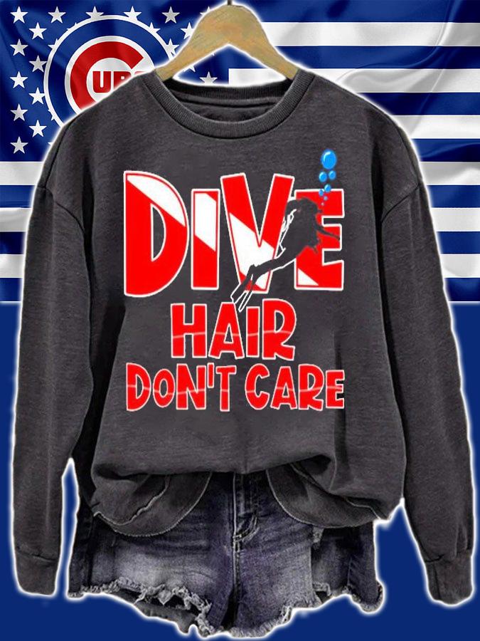 Dive Hair Dont Care Funny Scuba Diving T-Shirt sweatshirt
