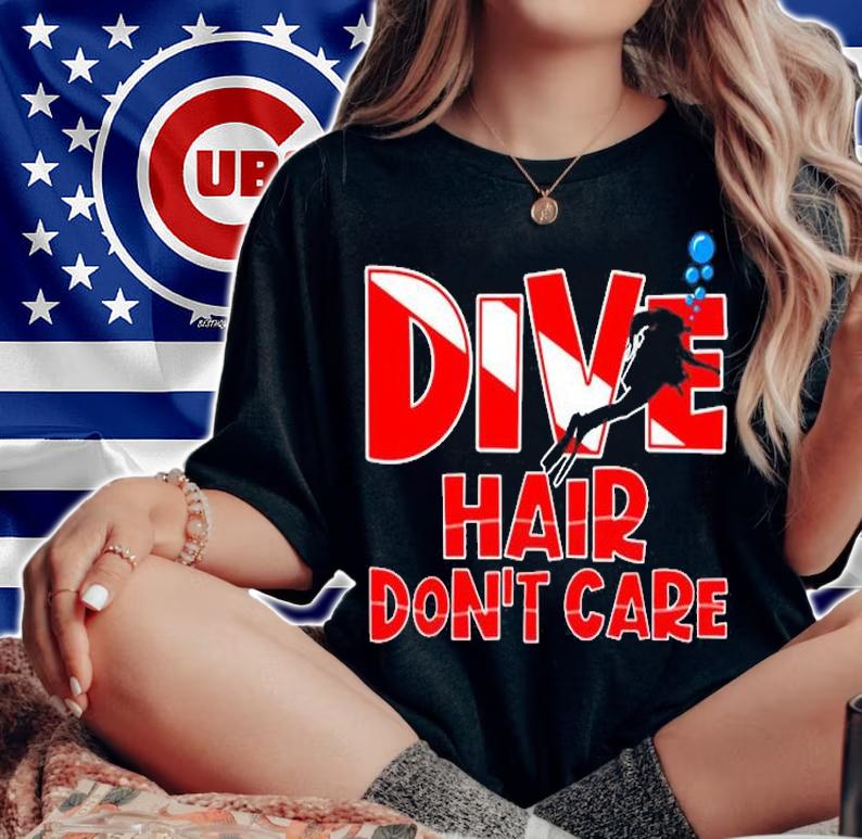 Dive Hair Dont Care Funny Scuba Diving T-Shirt woman shirt