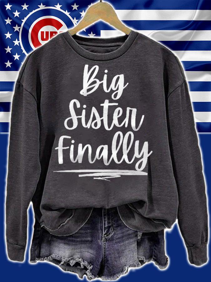 For Girls & New Older Sisters Big Sister Finally Shirt sweatshirt