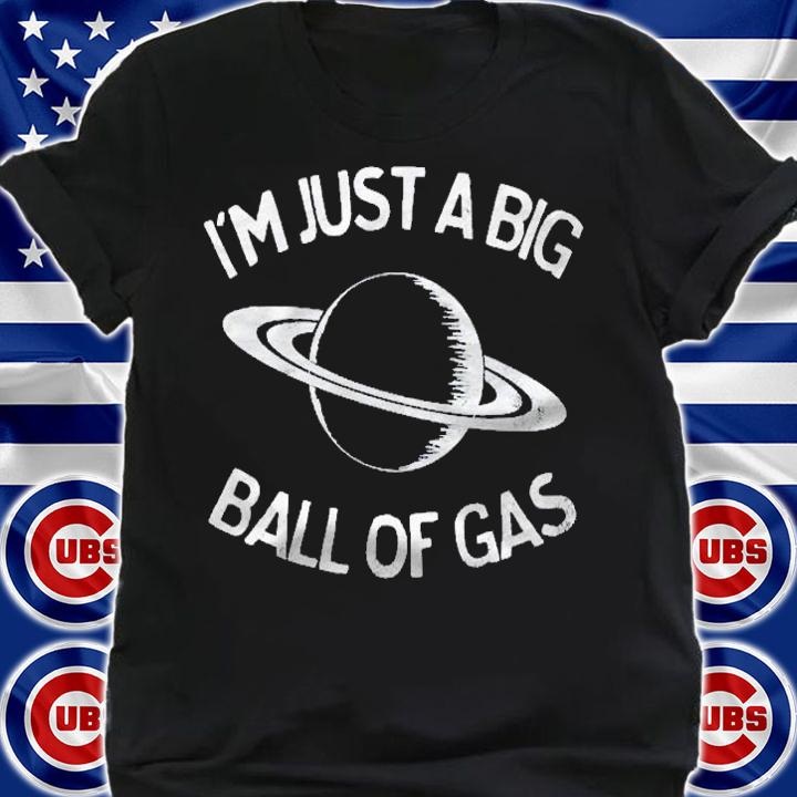 Funny Saturn Big Ball Of Gas For Space Lovers Shirt shirt
