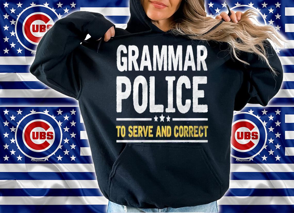 Grammar Police To Serve And Correct Funny Costume Idea Shirt hoodie