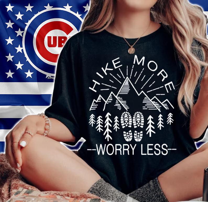 Hike More Worry Less T-Shirt woman shirt